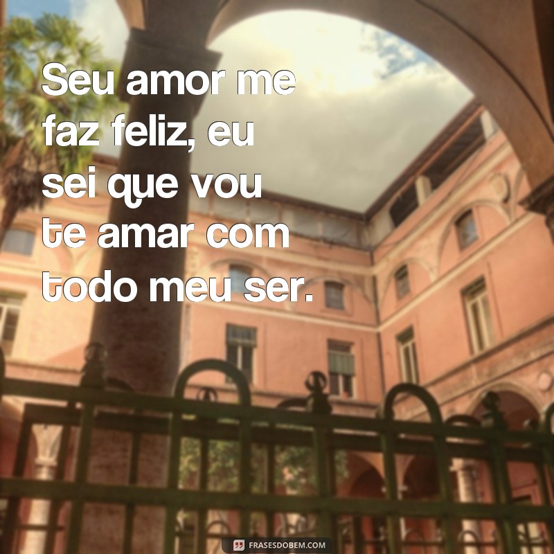 Descubra as 50 melhores frases de amor para expressar o sentimento mais puro: Eu sei que vou te amar 