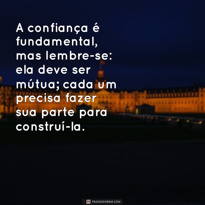 Como Construir e Manter a Confiança em Relacionamentos: Dicas e Reflexões 