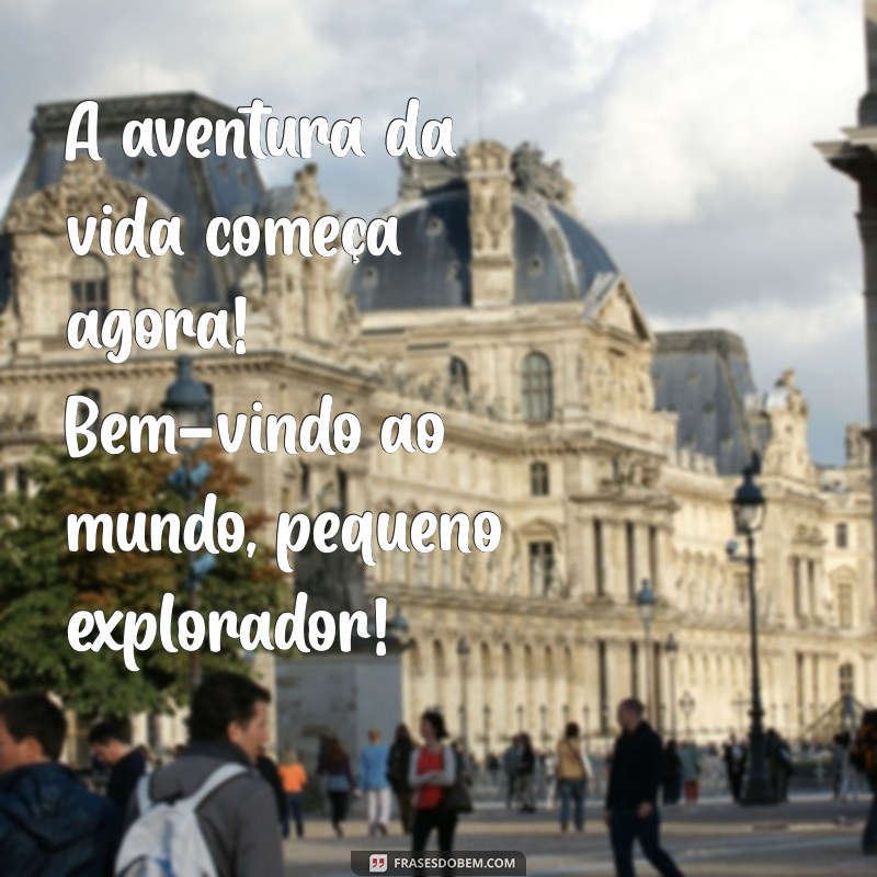 Mensagens de Boas-Vindas para Bebês: Celebre a Chegada do Seu Pequeno com Amor 