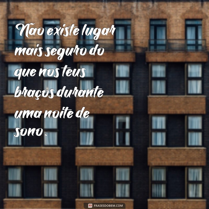 Descubra as melhores frases para dormir de conchinha e fortalecer o amor 