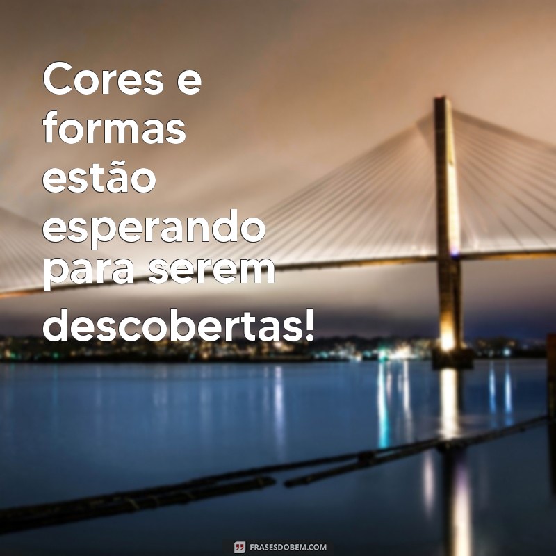 Frases Inspiradoras para Berçário: Estimulando o Desenvolvimento Infantil 