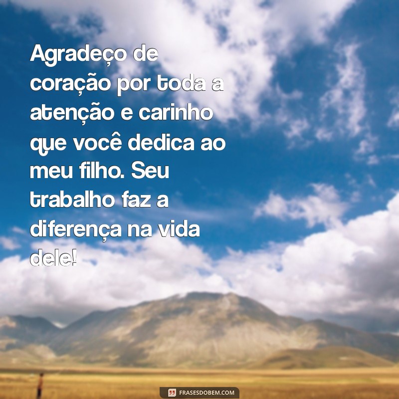 mensagem de agradecimento para pediatra Agradeço de coração por toda a atenção e carinho que você dedica ao meu filho. Seu trabalho faz a diferença na vida dele!