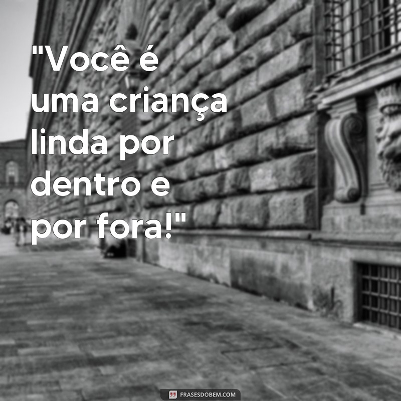 frases criança bonita 