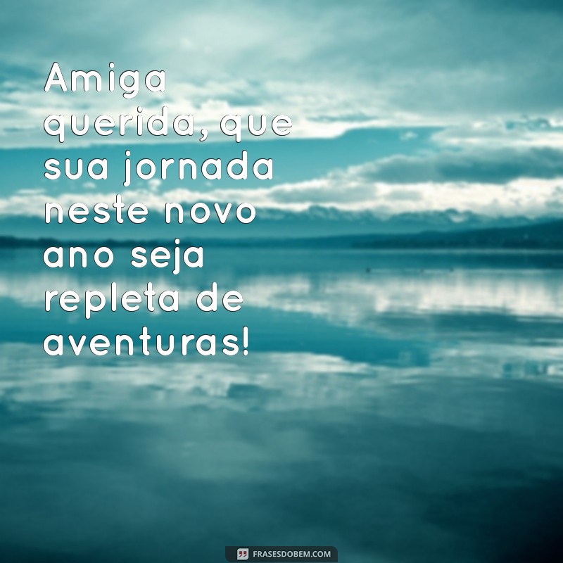 Como Celebrar o Aniversário da Sua Amiga Querida: Dicas e Mensagens Incríveis 