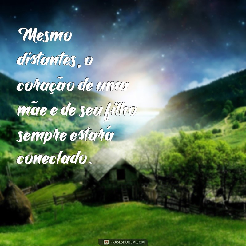 Frases Emocionantes de Mãe e Filho: Celebre o Amor Incondicional 