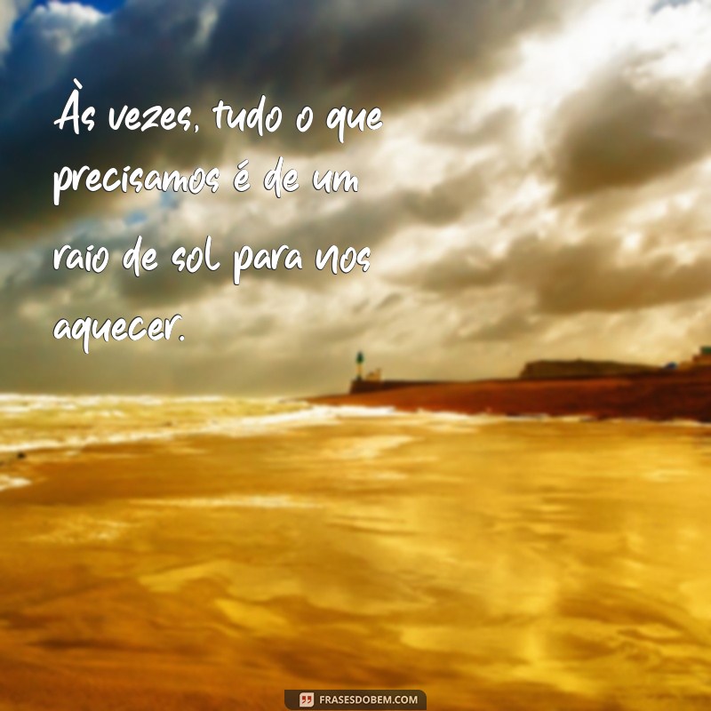 Frases Inspiradoras para Acompanhar Suas Fotos na Janela 