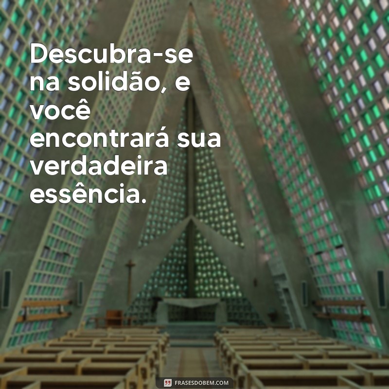 Frases Inspiradoras para Solteiros: Reflexões e Motivação para a Vida Solo 