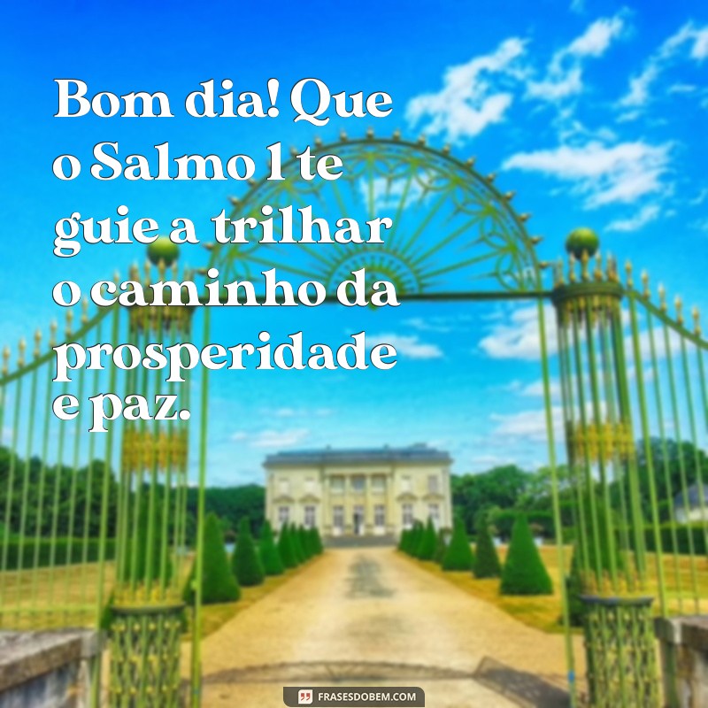 Comece Seu Dia com Inspiração: Salmos para um Bom Dia 