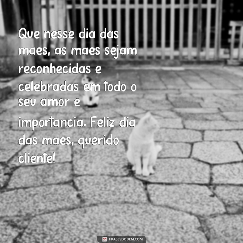 Encante seus clientes com frases emocionantes para o Dia das Mães 