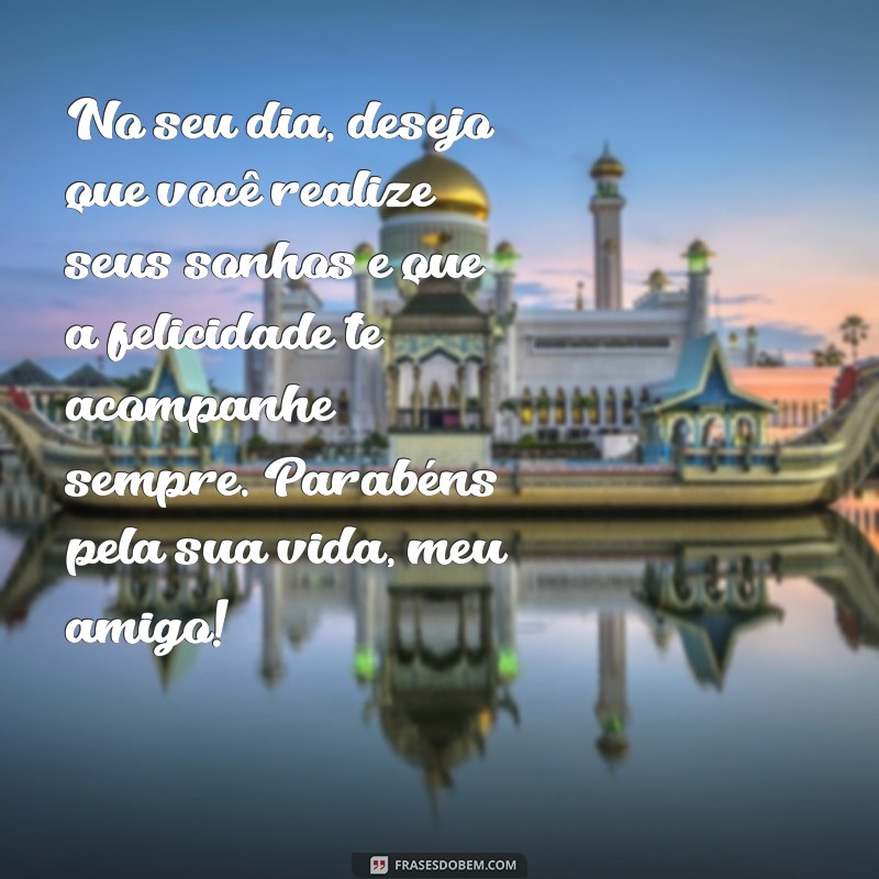 Frases Inspiradoras para Celebrar o Aniversário do Seu Melhor Amigo 