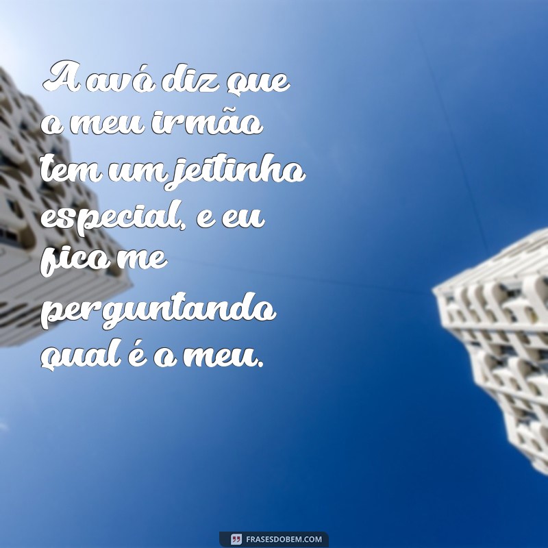 Frases Engraçadas sobre Avós que Têm um Neto Favorito 