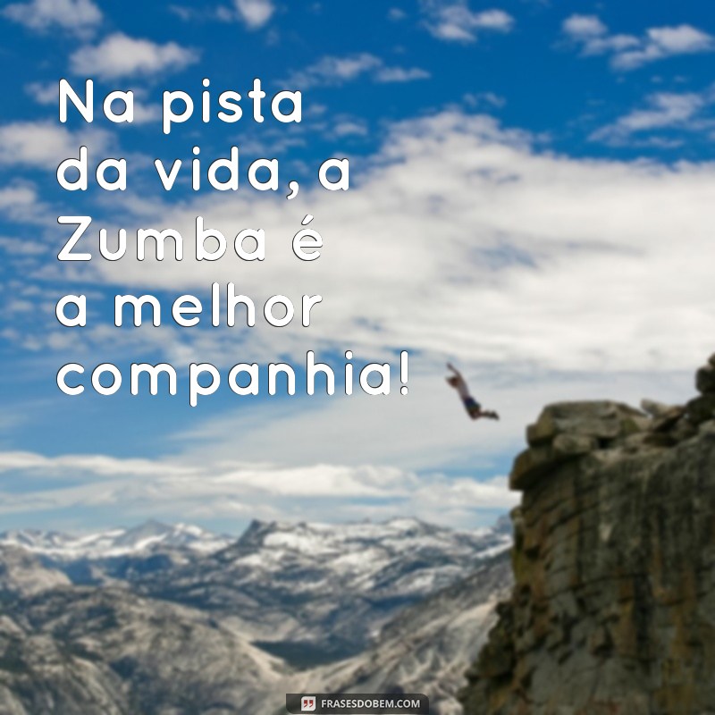 Frases Inspiradoras para Zumba: Motivação e Energia para Seus Treinos 