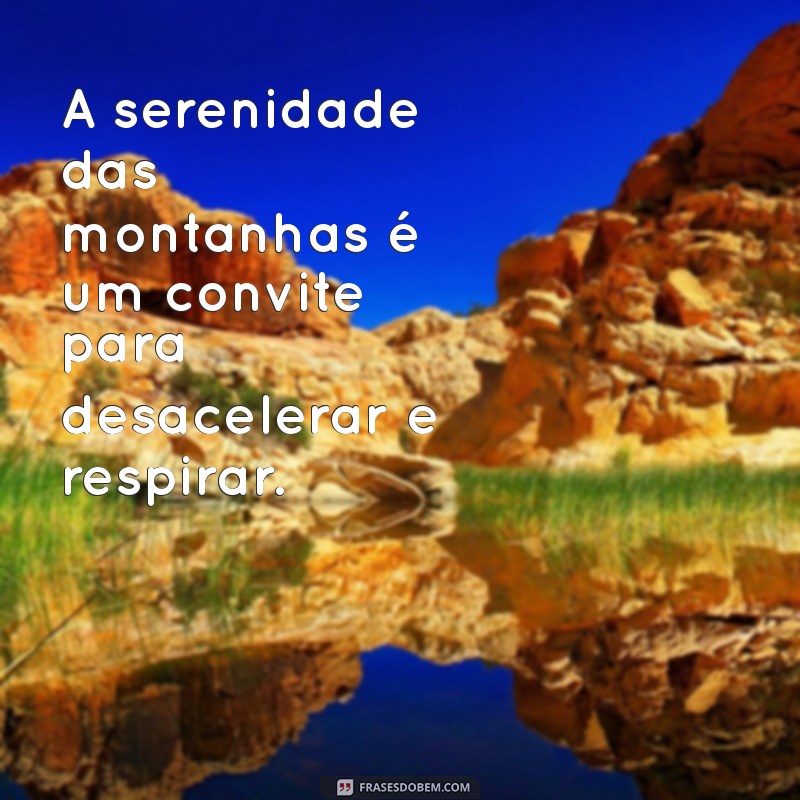 Descubra Legendas Inspiradoras sobre Natureza e Paz para Suas Fotos 