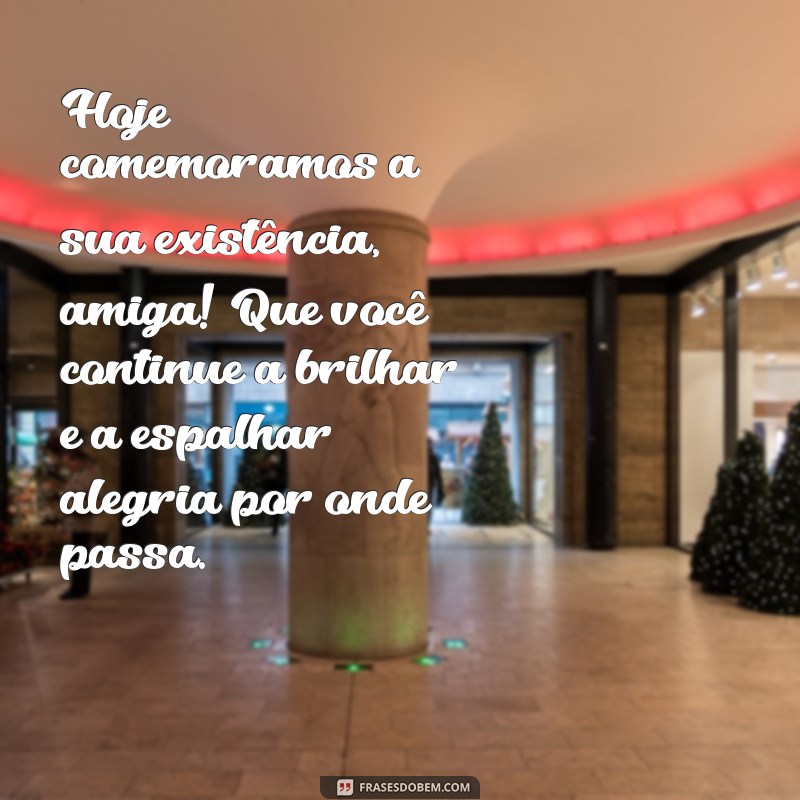 Frases Emocionantes para Celebrar o Aniversário da Melhor Amiga 