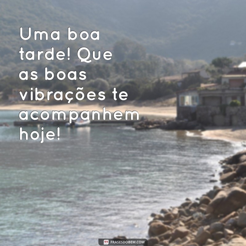 As Melhores Frases de Boa Tarde para WhatsApp: Encante Seus Contatos! 