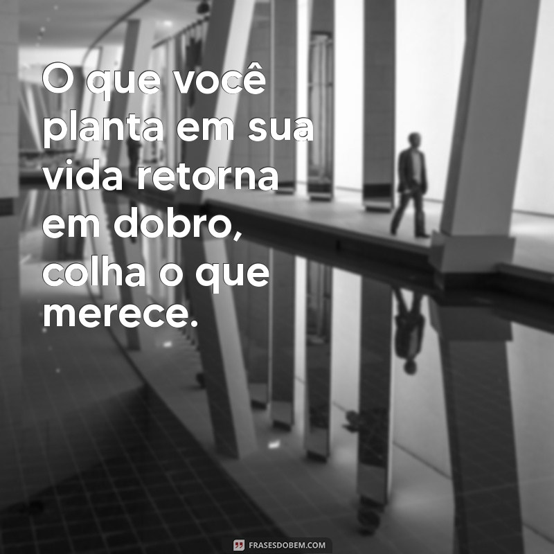 Frases Inspiradoras sobre Merecimento: Reconheça seu Valor e Conquiste Seus Sonhos 