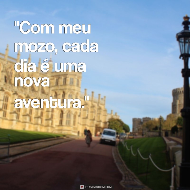 frases com mozao 