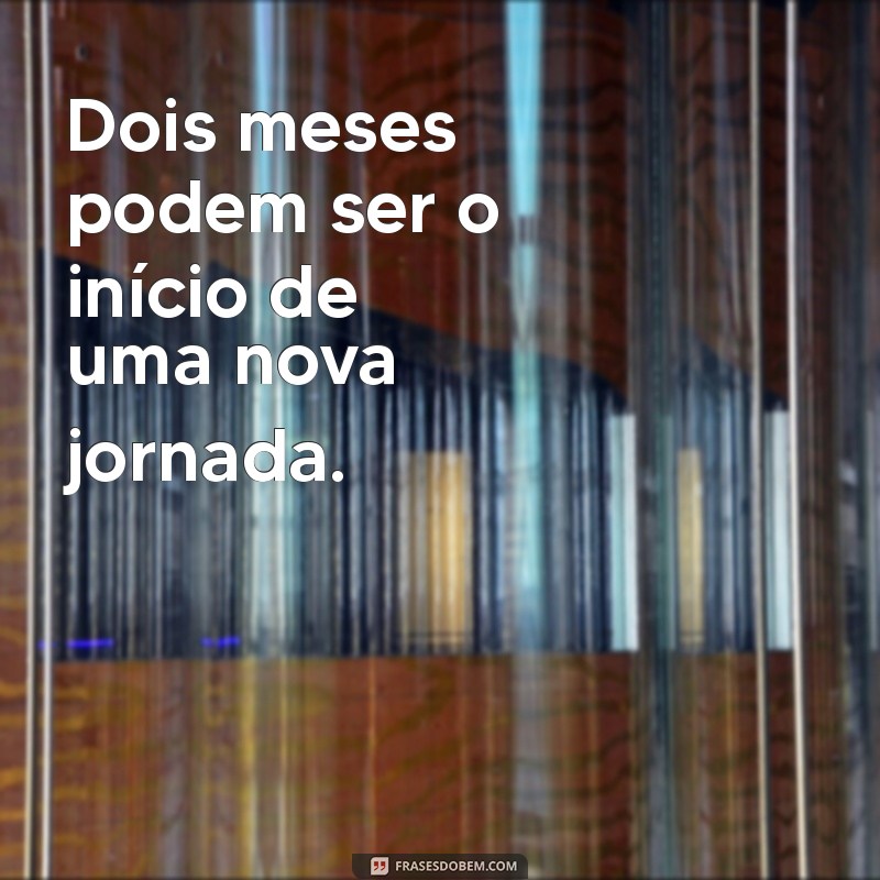 Como Superar Desafios em Apenas 2 Meses: Dicas Práticas para Transformar Sua Vida 