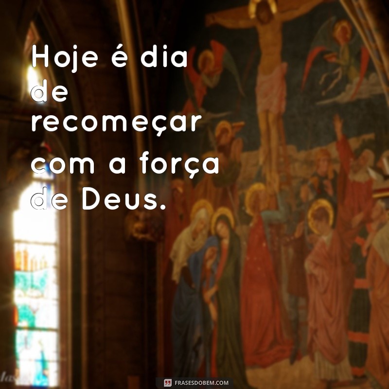 Frases Inspiradoras de Deus para Começar o Dia: Bom Dia para Status 