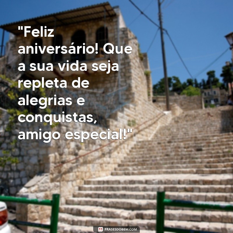 frases de feliz aniversário para amigo especial 