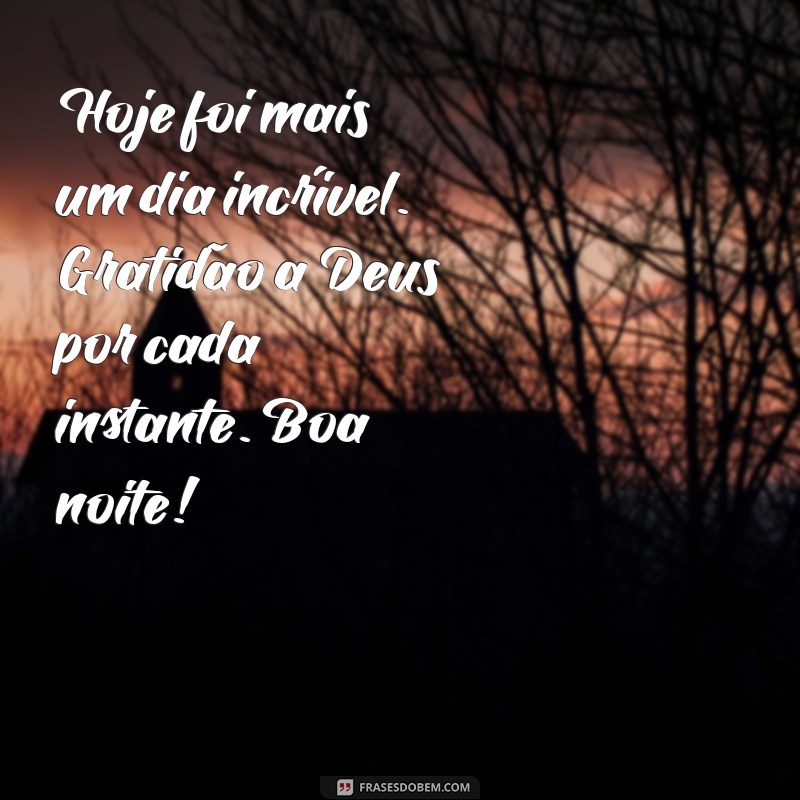 Mensagem de Boa Noite: Gratidão a Deus por Mais um Dia de Vida 