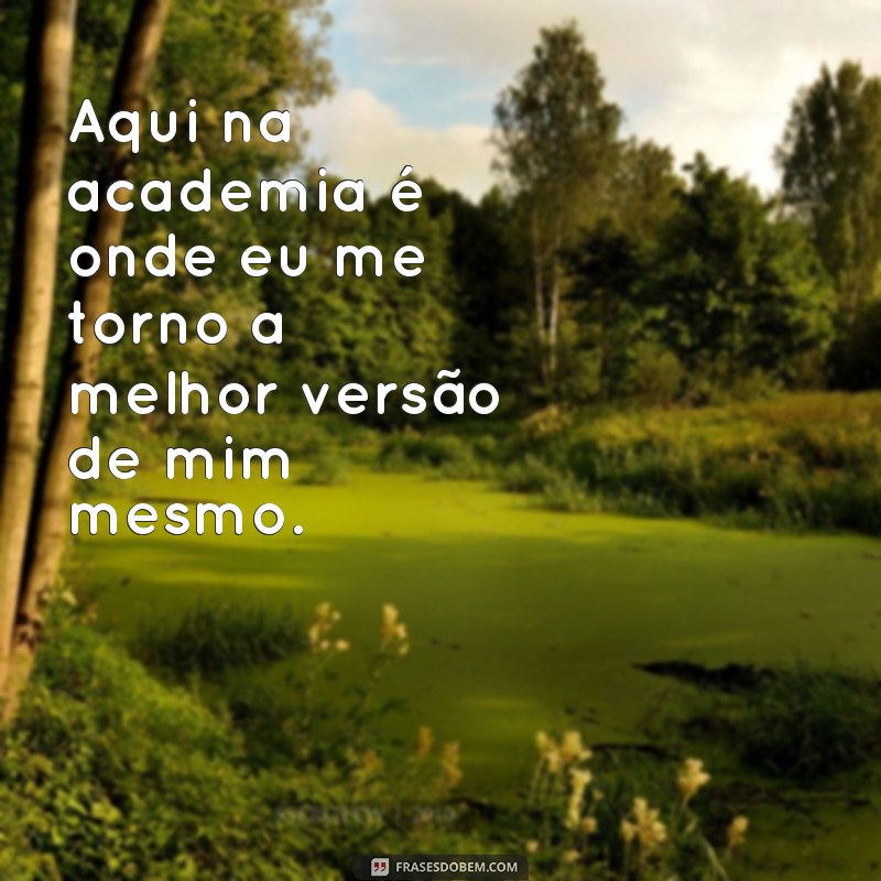 Descubra as melhores frases de legenda para arrasar nas fotos da academia! 