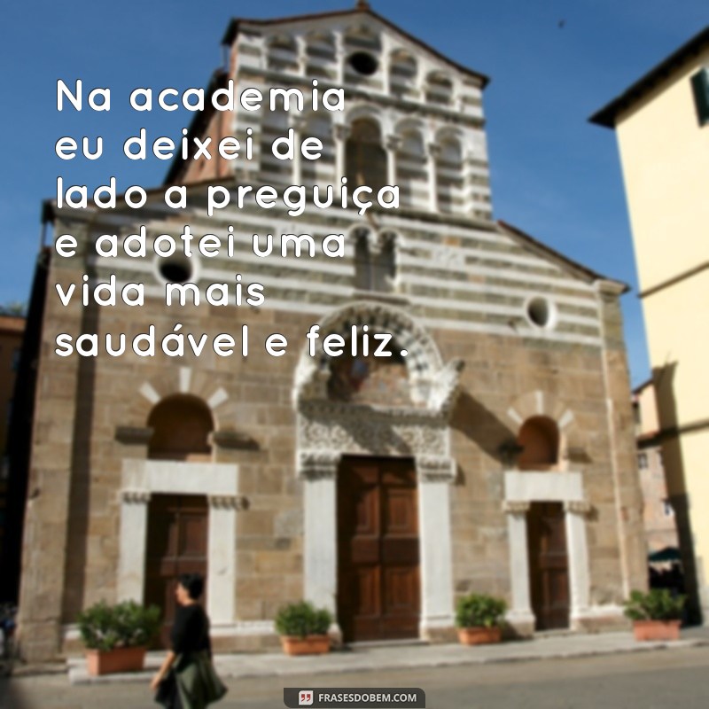 Descubra as melhores frases de legenda para arrasar nas fotos da academia! 