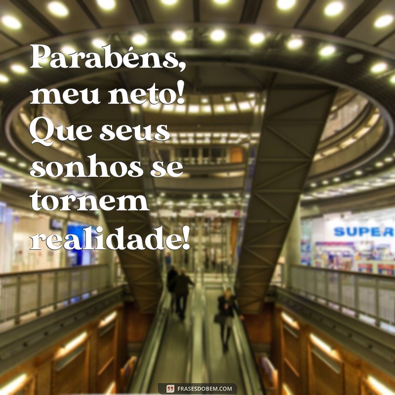 Parabéns, Meu Neto: Mensagens e Frases Emocionantes para Celebrar Seu Aniversário 