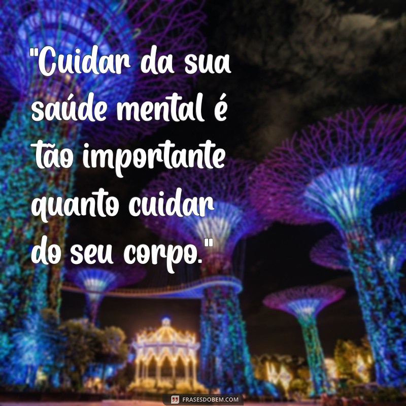 cuide da sua saúde mental frases 