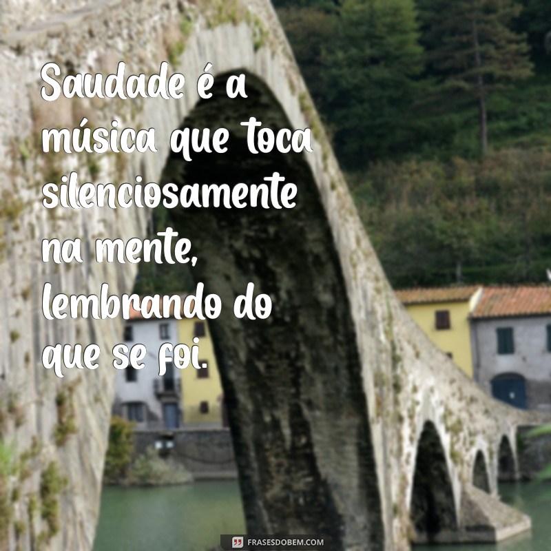 Saudade: O que É e Como Compreender Esse Sentimento Profundo 