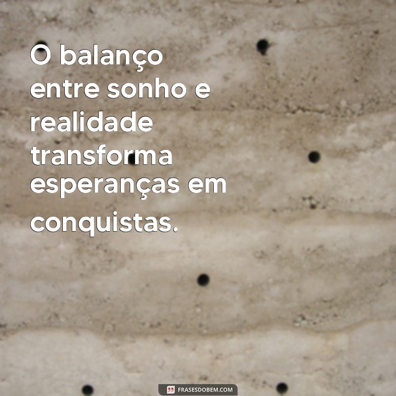 22 Frases Inspiradoras sobre Balanço para Refletir e Equilibrar a Vida 