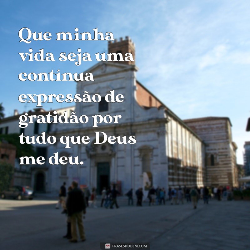 Frases Inspiradoras de Gratidão a Deus pelas Bênçãos Recebidas 