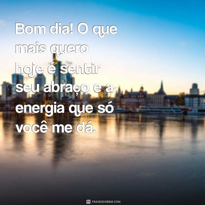 Bom Dia Caliente: Mensagens Quentes para Começar o Dia com Energia 