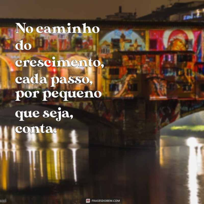 Frases Inspiradoras sobre Crescimento Pessoal: Transforme sua Vida 