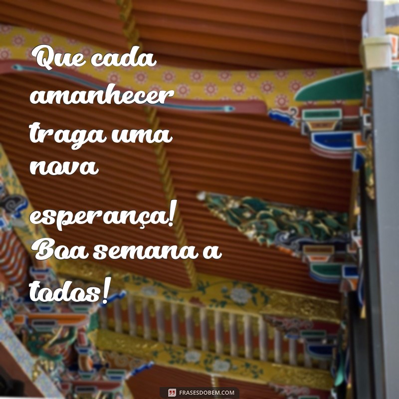 Frases Inspiradoras para Começar a Semana com Positividade 