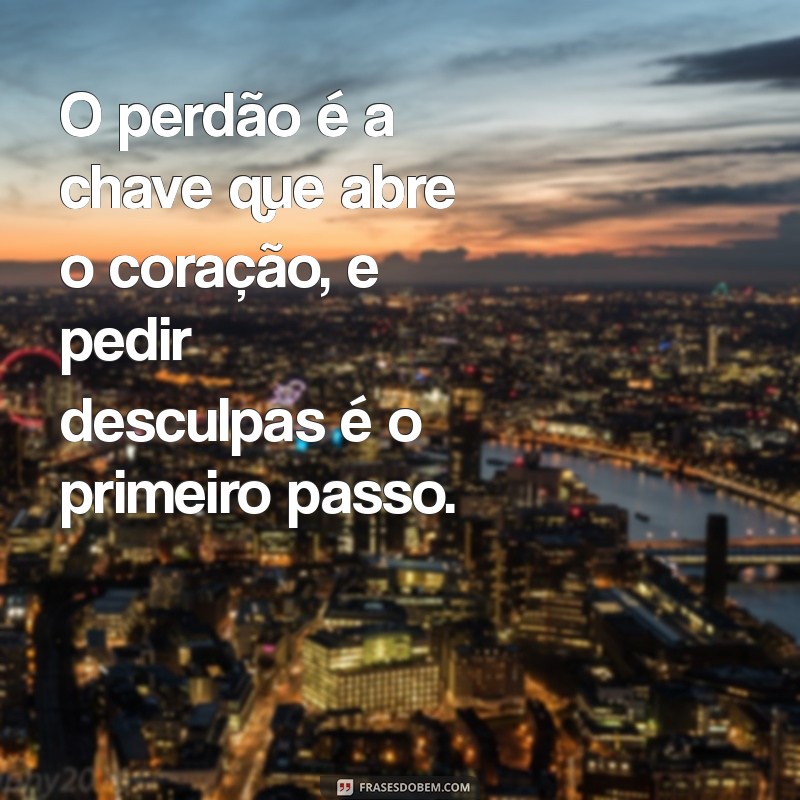 Frases Impactantes para Pedir Desculpas Mesmo Estando Certo 