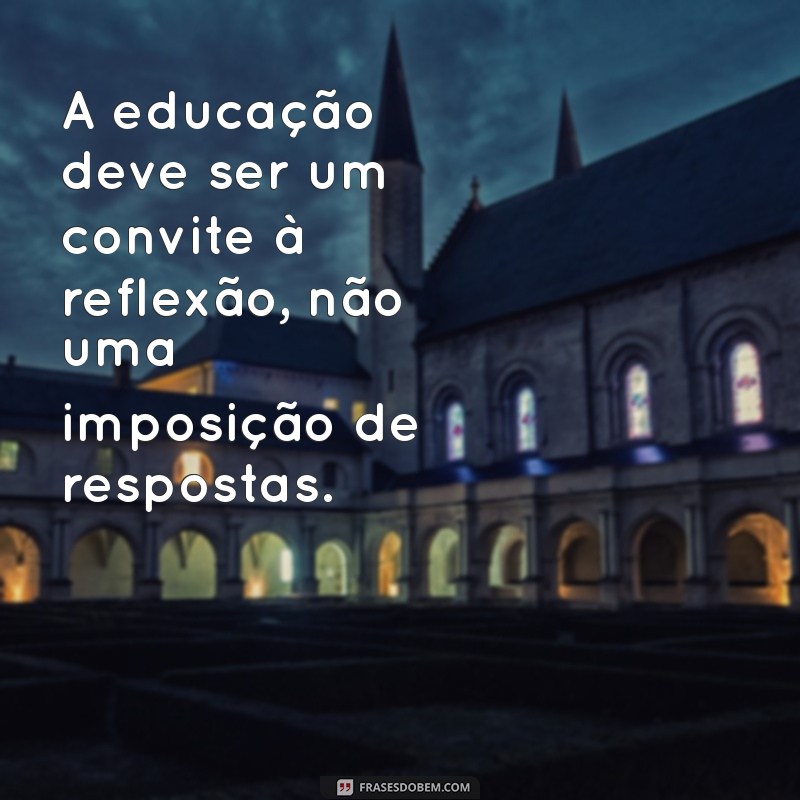 Reflexões Inspiradoras de Rubem Alves sobre Educação: Mensagens que Transformam 