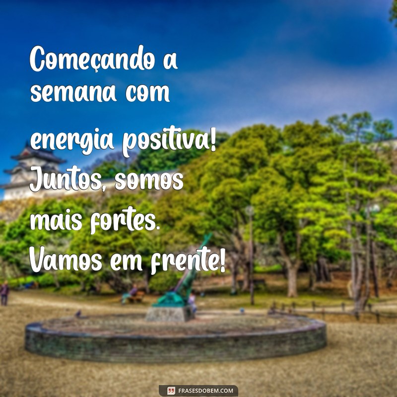 Mensagem Inspiradora para Começar a Semana com sua Equipe de Trabalho 