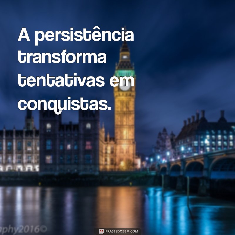 Frases Inspiradoras para Nunca Desistir: Encontre a Motivação que Precisa 