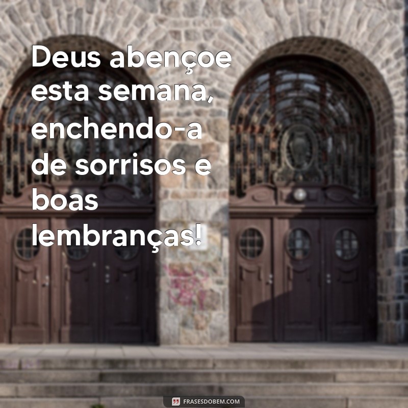 Comece a Semana com Fé: Deus Abençoe Seus Dias 