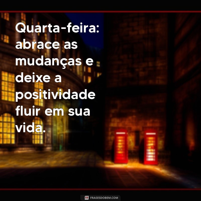 Mensagem de Bom Dia para Quarta-feira: Inspire-se com Nossas Frases Motivacionais 