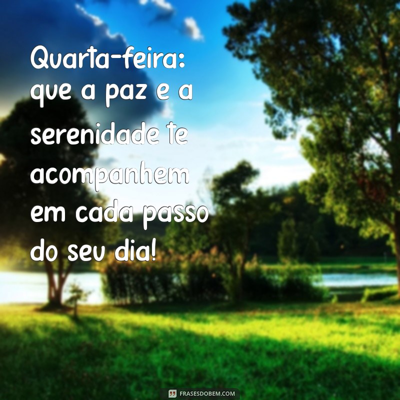 Mensagem de Bom Dia para Quarta-feira: Inspire-se com Nossas Frases Motivacionais 