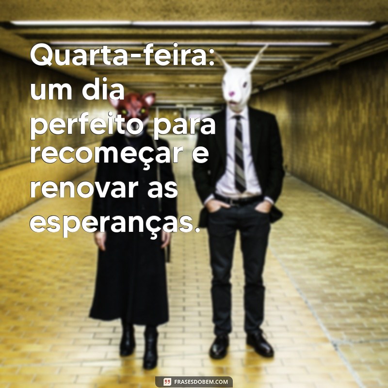 Mensagem de Bom Dia para Quarta-feira: Inspire-se com Nossas Frases Motivacionais 