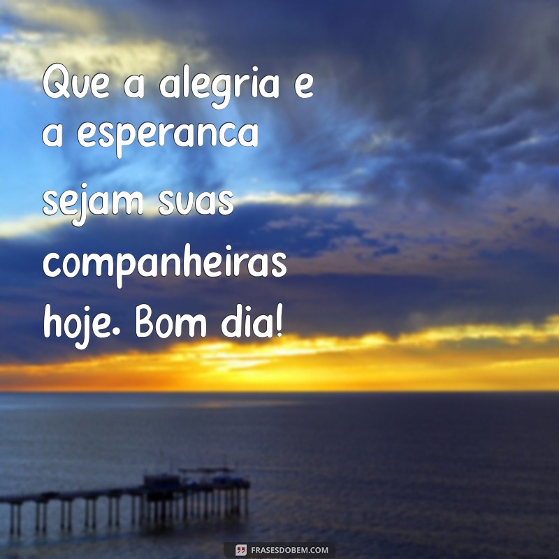 Como Desejar um Bom Dia de Maneira Inspiradora: Frases e Dicas 