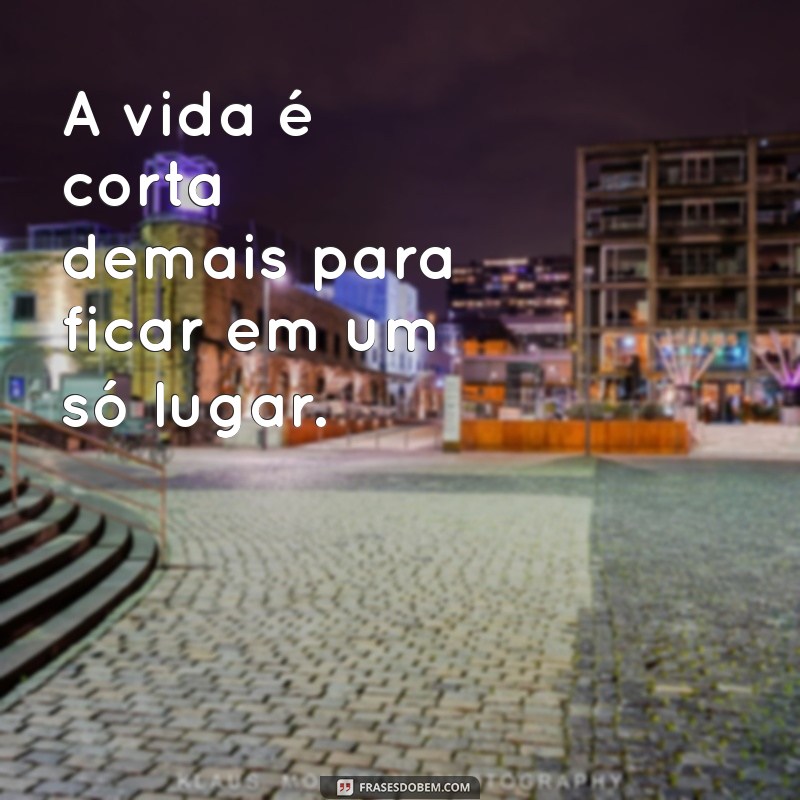 Frases Inspiradoras para Viajar: Capturando a Essência de Cada Destino 