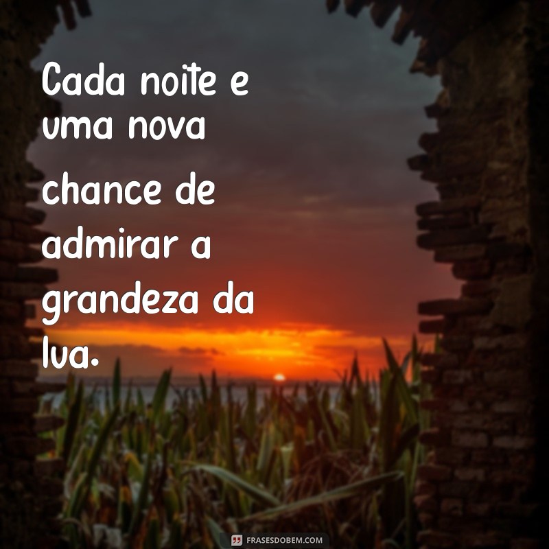 Descubra as Melhores Frases Inspiradoras sobre a Lua para Encantar sua Noite 