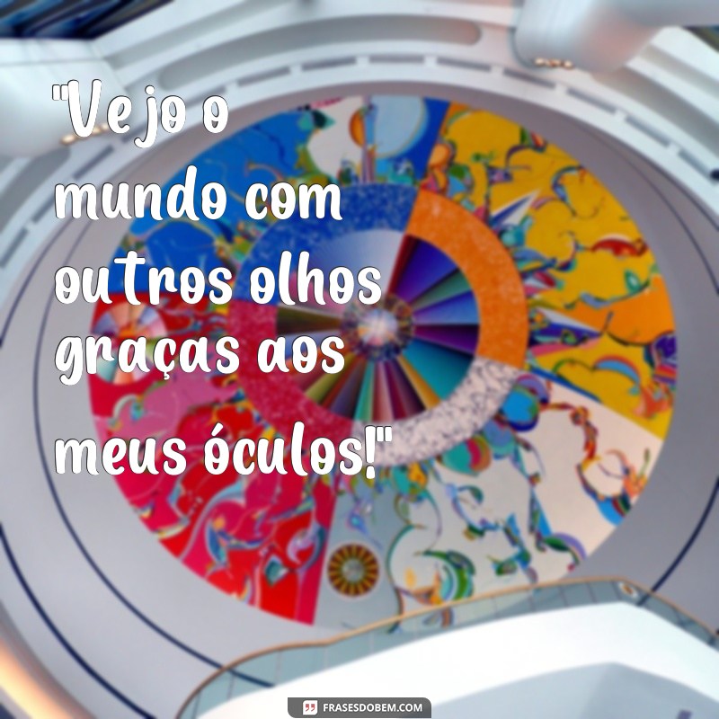 frases para foto de oculos 