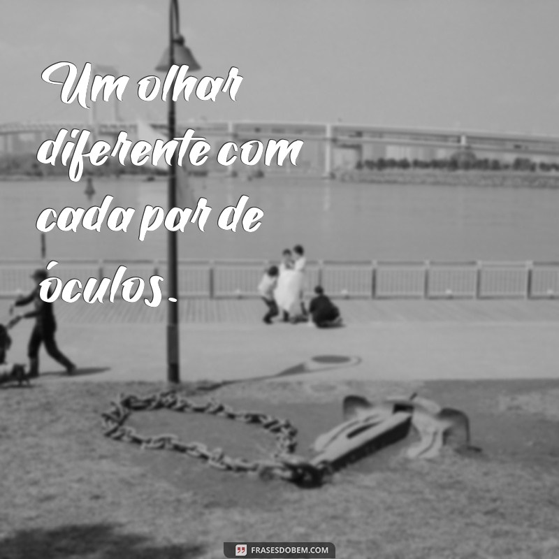 29 frases inspiradoras para legendar suas fotos com óculos 