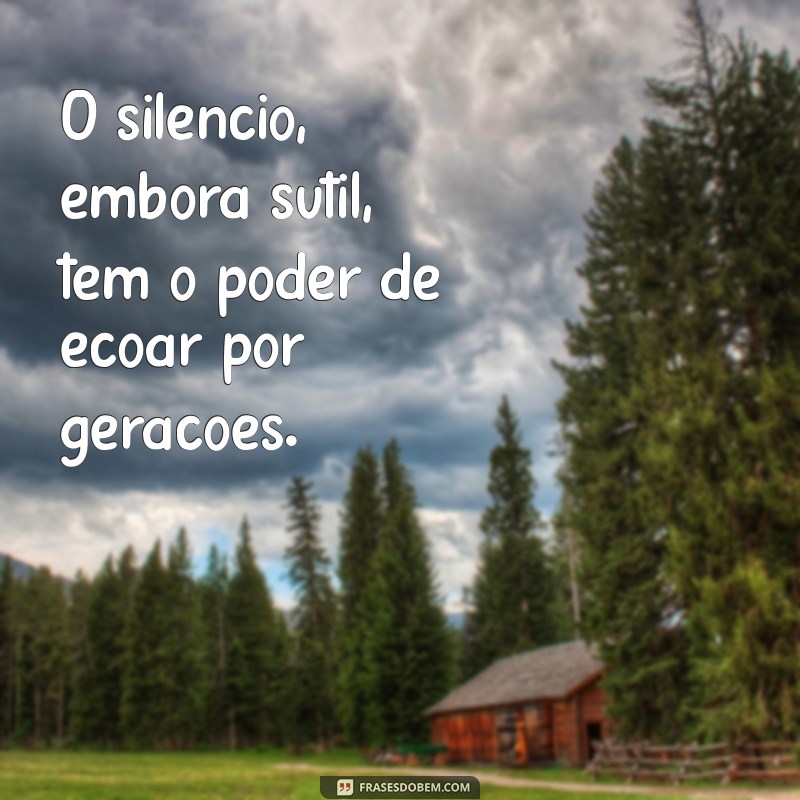 Silêncio como Resposta: 20 Frases Impactantes para Refletir 