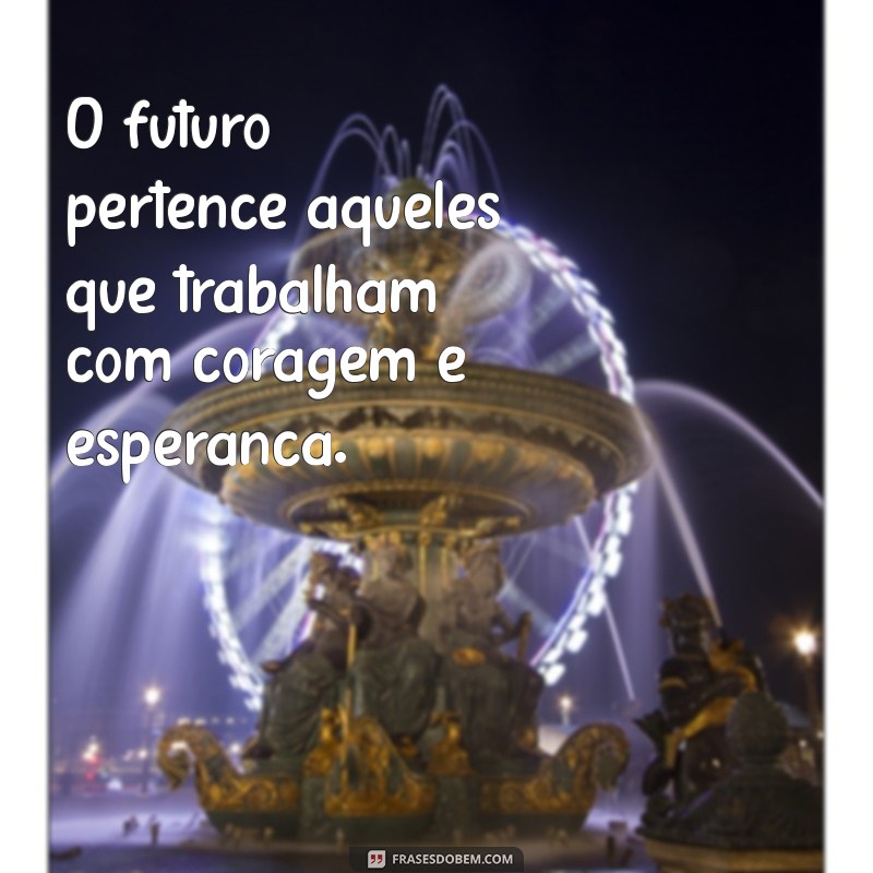 Frases Inspiradoras para Celebrar o Dia do Trabalhador 